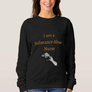 Sudadera Soy una enfermera que abusa de sustancias tóxicas.
