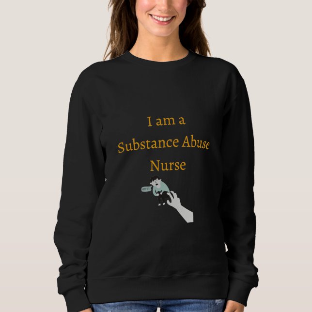 Sudadera Soy una enfermera que abusa de sustancias tóxicas. (Anverso)