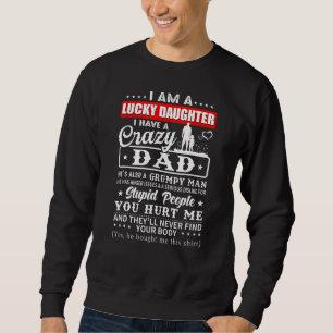 Sudadera Soy Una Hija Afortunada Tengo Un Papá Loco Mi Favo