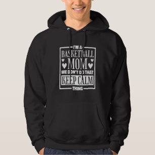 Sudadera Soy una madre de baloncesto no hacemos eso mantén 