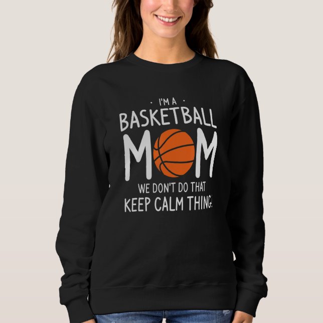 Sudadera Soy una madre de básquetbol que no hacemos para ma (Anverso)