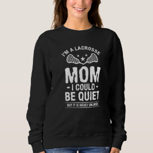 Sudadera Soy una madre de Lacrosse, podría estar callada, p