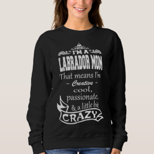 Sudadera Soy Una Madre Labrador Que Significa Que Soy Creat