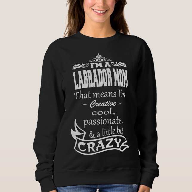 Sudadera Soy Una Madre Labrador Que Significa Que Soy Creat (Anverso)