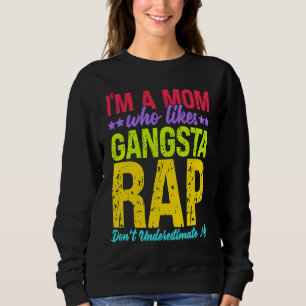 Sudadera Soy una mamá a la que le gusta la música Gangsta R