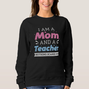Sudadera Soy una mamá y una maestra nada me asusta