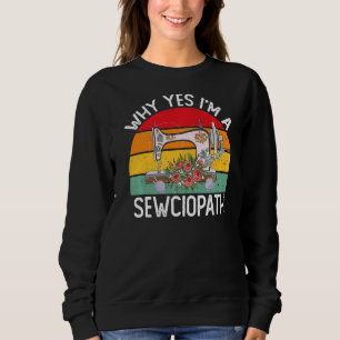Sudadera Soy Una Máquina De Coser De Sewciopath Que Aplasta