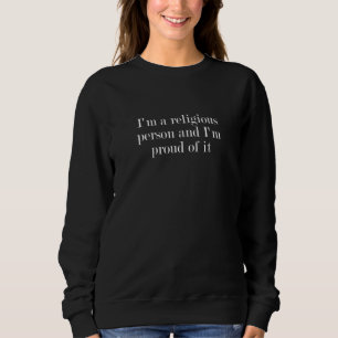 Sudadera Soy una persona religiosa y estoy orgulloso de ell