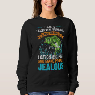 Sudadera Soy Una Persona Talentosa Capturando Pesca Gracios