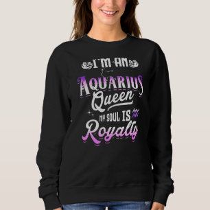 Sudadera Soy una reina acuaria mi alma es real Zodiac Si