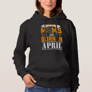 Sudadera Soy una reina de abril de mamá nacida en abril