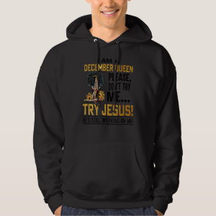 Sudadera Soy una reina de diciembre, por favor, no intente