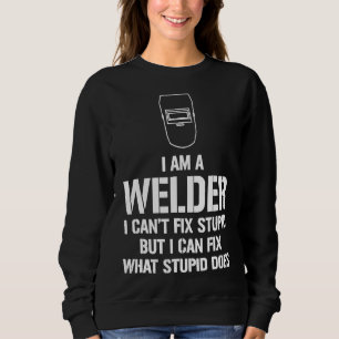 Sudadera Soy una soldadora que no puedo arreglar la tonta y