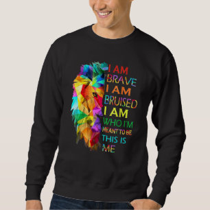 Sudadera Soy Valiente Estoy Bruto Soy Quien Quería Ser El
