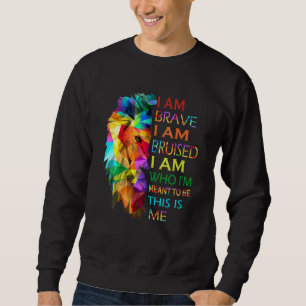 Sudadera Soy Valiente Estoy Bruto Soy Quien Quería Ser El