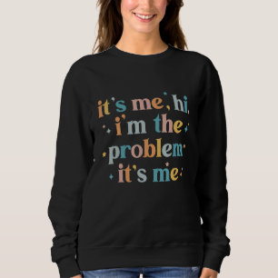 Sudadera Soy yo, hola, soy el problema soy yo