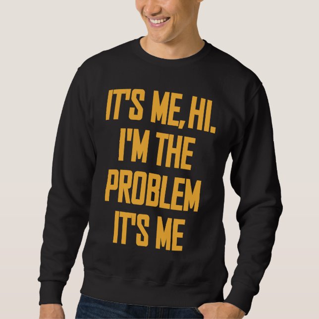 Sudadera soy yo hola soy el problema soy yo (Anverso)