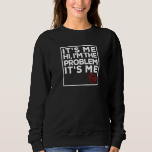 Sudadera Soy yo. Hola, soy el problema. Soy yo.
