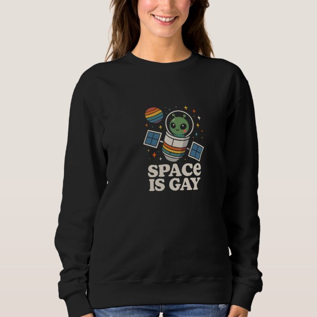 Sudadera Space is gay (Anverso)