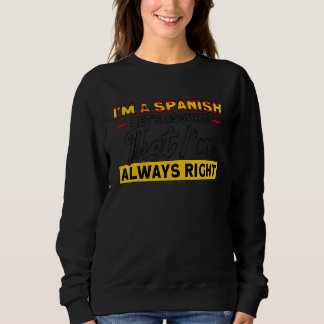 Sudadera Spanish I'm Always Right Flag Roots Spain