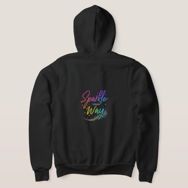 Sudadera "Sparkle Your Way" Hoodie de Zip completa. Camiset (Distribución Reverso )