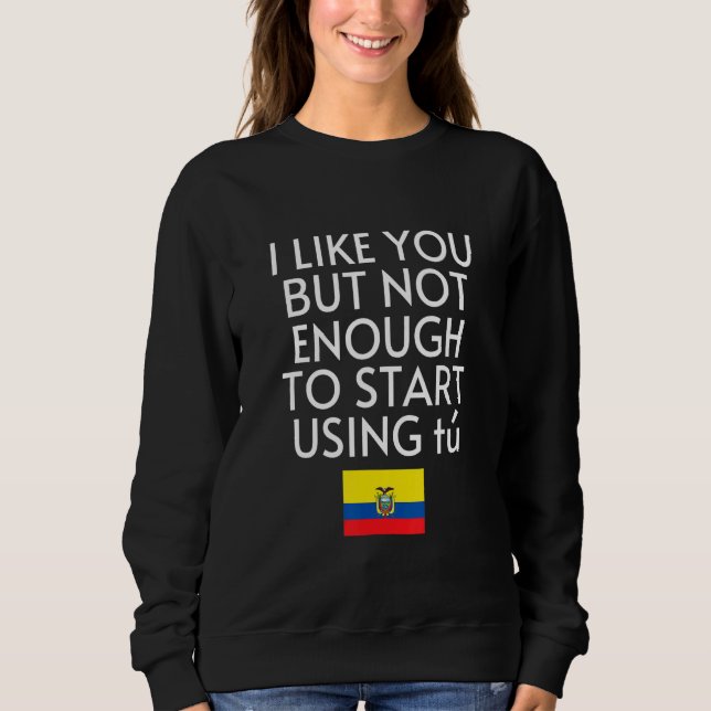 Sudadera Speak Spanish Ecuador Flag Usted Tu Ecuadorian (Anverso)