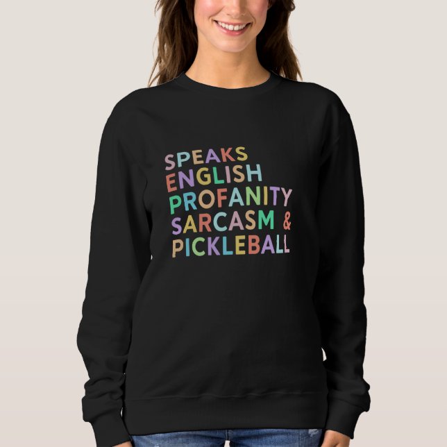 Sudadera Speaks Languages English Sarcasm Profanity Pickleb (Anverso)