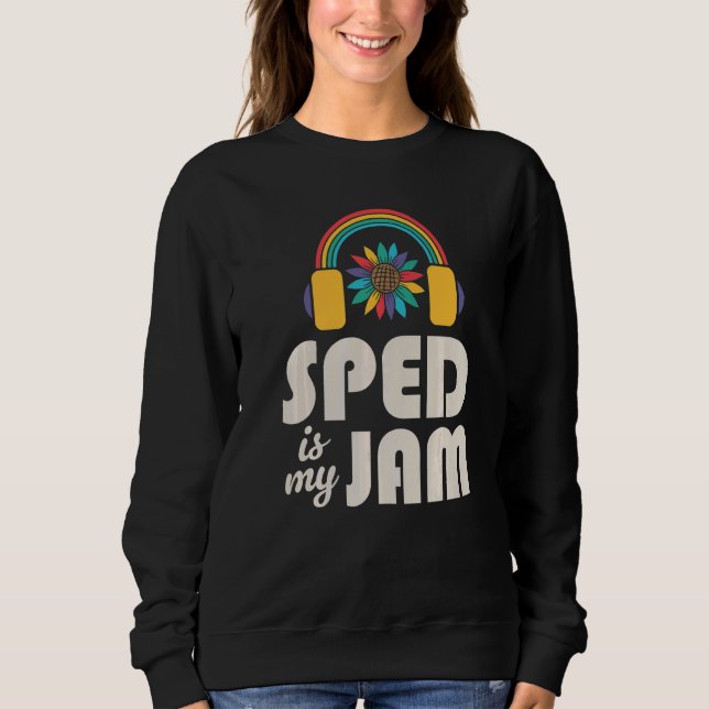 Sudadera SPED Is My Jam Special Education Teacher Speducato (Anverso)