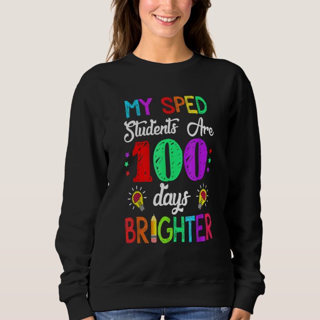 Sudadera Sped Teacher 100 Days Brighter 100Th Day Of School (Anverso)
