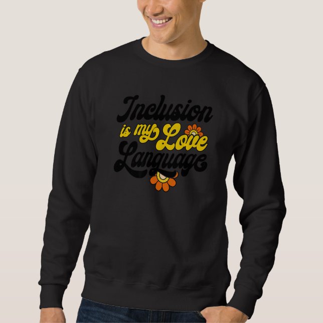 Sudadera SPED Teacher Inclusion Is My Love Language Special (Anverso)
