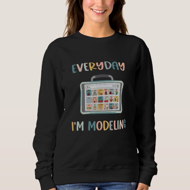 Sudadera Speech Language Pathologist Everyday I'm Modeling  (Anverso)