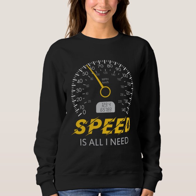 Sudadera Speed is all I need  I love Speed tee Car (Anverso)