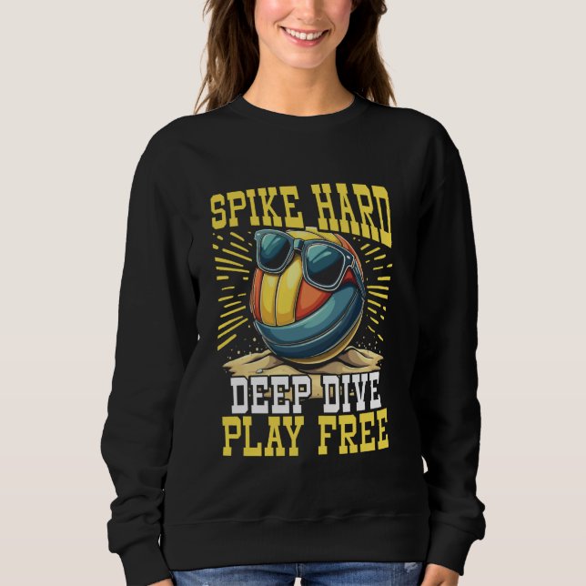 Sudadera Spike Hard, Dive Deep, Juega Voleibol De Playa Gra (Anverso)
