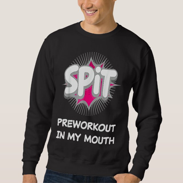 Sudadera Spit Preworkout In My Mouth  10 (Anverso)