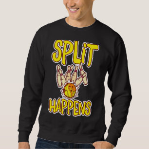 Sudadera Split Happens Bowling Bowling Pins Bowling Kugel