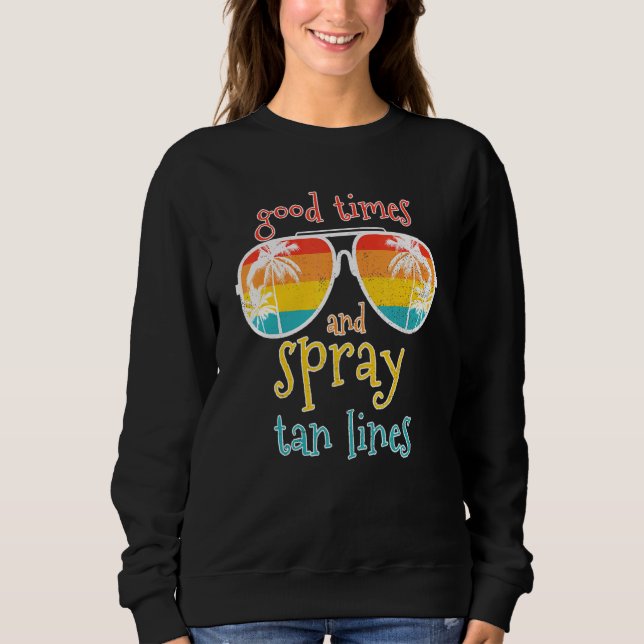 Sudadera Spray Tan Good Times y Spray Tan Lines Summer Vi (Anverso)