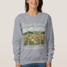 Sudadera Spread kindness like wildflowers. 