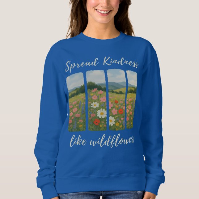 Sudadera Spread kindness like wildflowers. Sweatshirt (Anverso)