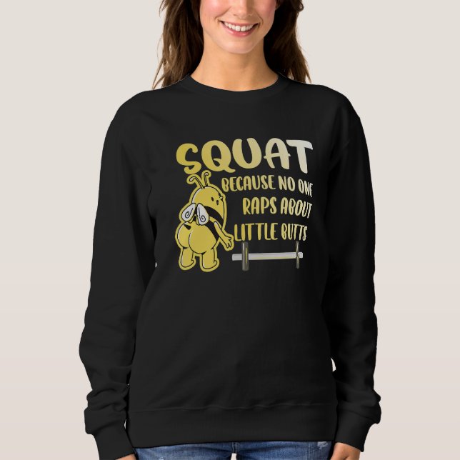 Sudadera Squat No One Raps About Little Butts Bee Bodybuild (Anverso)