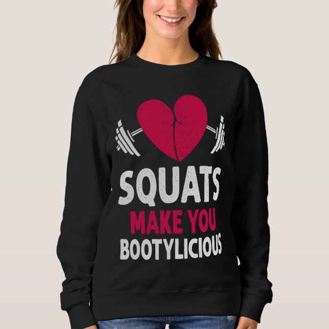 Sudadera Squats Make You Bootylicious Fitness Booty Nice Wo (Anverso)
