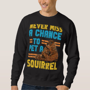 Sudadera Squirrel Acorn Nunca Perder La Oportunidad De Masc