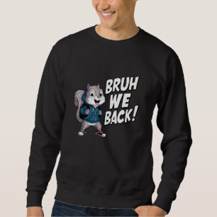 Sudadera Squirrel Bruh Volvemos A La Escuela Squirrel New S