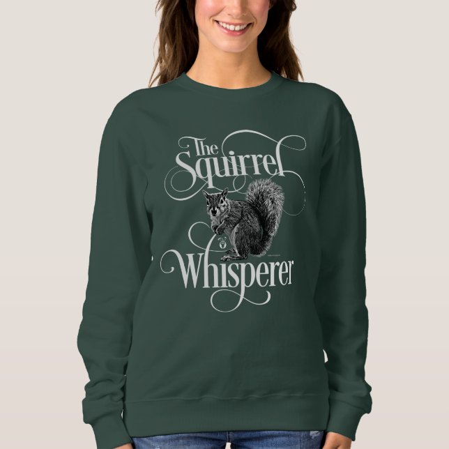 Sudadera Squirrel Whisperer - divertido amante de la ardill (Anverso)