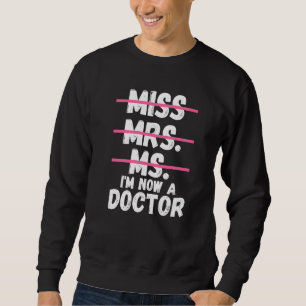 Sudadera Srta. Ms. Ahora soy Doctora Médica en Doctorado