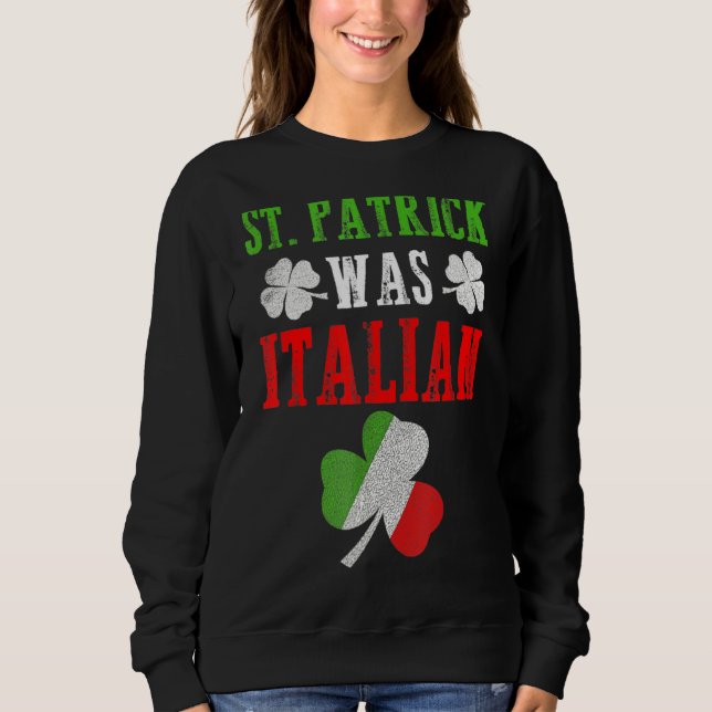 Sudadera St Patrick Fue Un Italiano Gracioso Día De San Pat (Anverso)
