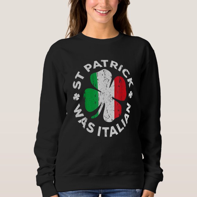 Sudadera St Patrick Was Italian Shamrock Italy Flag (Anverso)