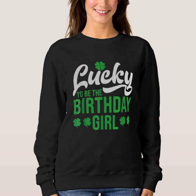 Sudadera St Patricks Day Birthday Girl Born On Saint Paddys (Anverso)
