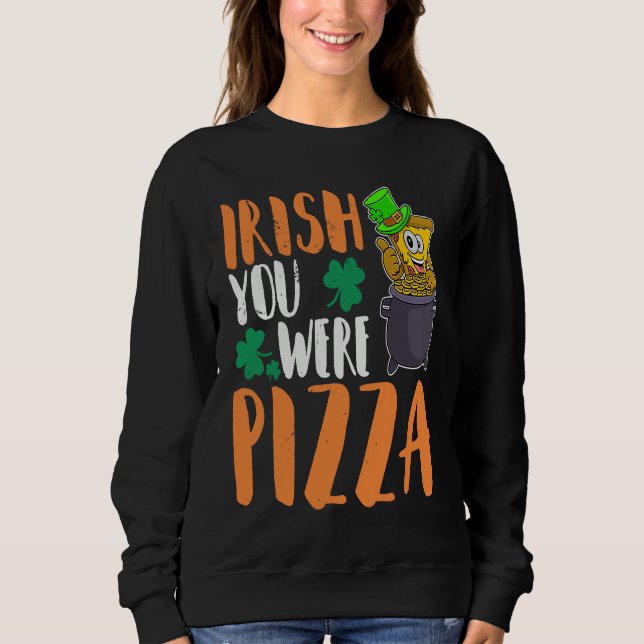Sudadera St Patrick's Day Irish Ireland Pizza Italy Gaelic  (Anverso)