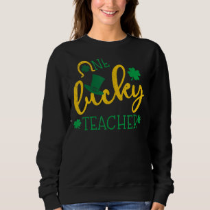 Sudadera St Patricks Day Little Shamrock One Lucky Teacher