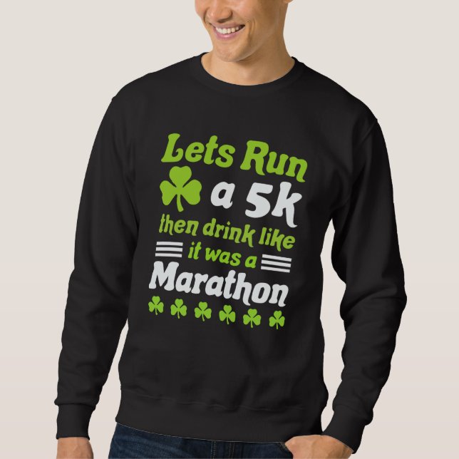 Sudadera st patricks day running let's run 5k st patricks d (Anverso)